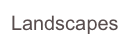 Landscapes
